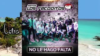 No Le Hago Falta  Banda Los Recoditos Letra [upl. by Alodi]