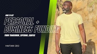 How to get personal and business funding from TRANSUNION EXPERIAN EQUIFAX  Haitian CEO [upl. by Chastity]