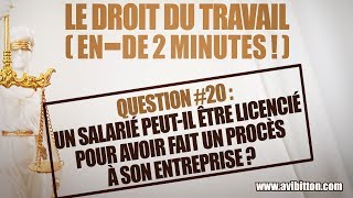 Un salarié peutil être licencié pour avoir fait un procès à son entreprise [upl. by Sadonia909]