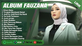 CIINAN BANA  FAUZANA FULL ALBUM TERBAIK LIRIK  TUNGKEK MAMBAOK RABAH  LAGU MINANG TERBARU 2024 [upl. by Dulla]