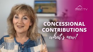 Concessional contributions – what’s new [upl. by Hughie]