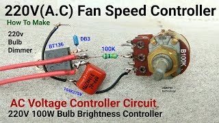 How To Make Simplest 220V AC Fan Speed Controller Circuit100W bulb brightness controller Regulator [upl. by Jotham]