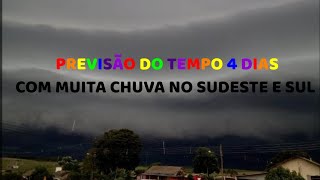 PREVISÃO DO TEMPO 4 DIAS COM MUITA CHUVA NO SUDESTE E SUL ATE NESTE SEXTAFEIRA 🌎🌎 [upl. by Alane287]