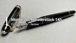 Montblanc 145 Füllfederhalter  Review Deutsch [upl. by Ihana]