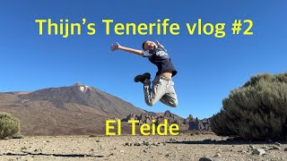 Thijns Tenerife Vlog 2 El Teide [upl. by Pieter487]