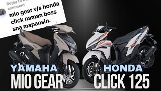 YAMAHA MIO GEAR VS HONDA CLICK 125 ito mga inputs ko for mio gear vs honda click [upl. by Taimi200]