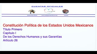 Artículo 26 de la Constitución Política de los Estados Unidos Mexicanos [upl. by Neelyam132]