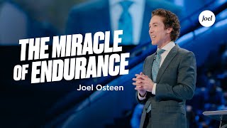 The Miracle of Endurance  Joel Osteen [upl. by Lanrev]