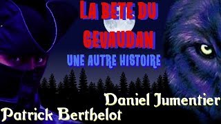 Patrick BerthelotampDaniel Jumentier  La bête du Gévaudan Une autre histoire  LSDR [upl. by Anoirtac]