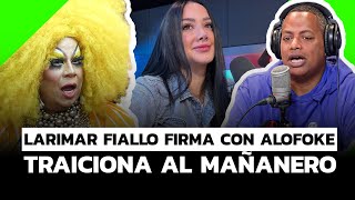 LARIMAR FIALLO FIRMA CON ALOFOKE Y TRAICIONA AL MAÑANERO [upl. by Lyrrad583]