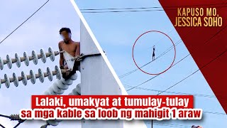 Lalaki umakyat at tumulaytulay sa mga kable sa loob ng mahigit 1 araw  Kapuso Mo Jessica Soho [upl. by Ermentrude]