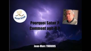 Pourquoi Satan et comment agitil  Enseignement de JeanMarc Thobois [upl. by Anafetse]