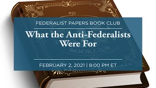 Federalist Papers Book Club What the AntiFederalists Were For [upl. by Eileen643]