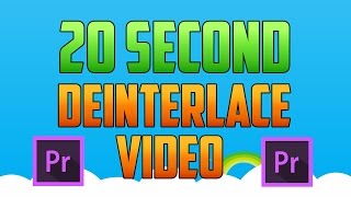 Premiere Pro CC  How to Deinterlace Video [upl. by Attalie533]