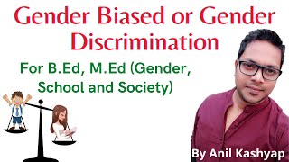 Gender Biased or Gender Discrimination For BEd MEd Gender School and Society By Anil Kashyap [upl. by Pillyhp595]