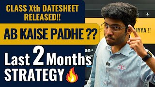 Last 2 Months Strategy Class 10th 🔥  Class 10th Strategy to Score 95 [upl. by Ardnayek]