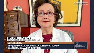 PESQUISADORA DA FIOCRUZ FALA SOBRE O RESULTADO DA EFICÁCIA DA VACINA DE OXFORD [upl. by Enilekcaj]