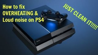 How to fix Overheating issue amp Loud noise on PS4 [upl. by Larkin]