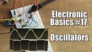 Electronic Basics 17 Oscillators  RC LC Crystal [upl. by Rehpotsrhc]