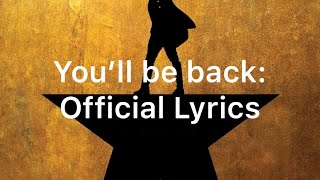 Hamilton You’ll Be Back  Official Lyric Video [upl. by Ronn]