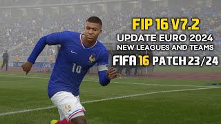 FIFA 16 PC OFFICIAL FIP 16 V72  FIFA INFINITY PATCH 16 V72 FINAL UPDATE SEASON 2324 [upl. by Fidelia]