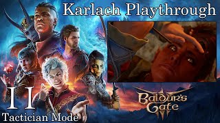 Baldurs Gate 3 Tactician  Karlach Playthrough Part 11  New Eye and Rip Dror Ragzlin [upl. by Caddaric488]