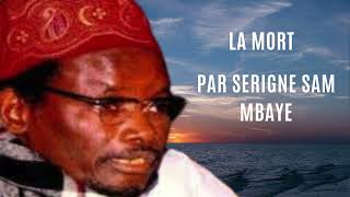 LA MORT PAR SERIGNE SAM MBAYE [upl. by Aldarcy]