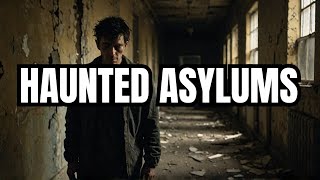 The Most Haunted Asylums in America [upl. by Demmahom]