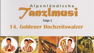 Goldener Hochzeitswalzer alpenländische Tanzlmusi [upl. by Nylatsyrk]