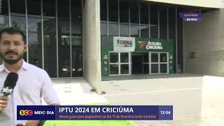 IPTU 2024 Criciúma deve emitir novas guias de pagamento em Fevereiro  Economia  SCC MeioDia [upl. by Ailemor646]