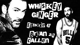 Whiskey Ginger  Bryan Callen 20  047 [upl. by Sturdivant]