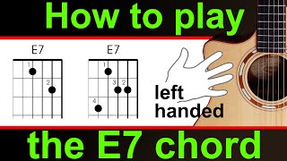 Left Handed guitar lesson How to play E7 E dominant 7 or E dom 7 guitar lesson [upl. by Strang]