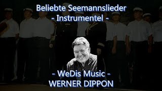 Beliebte Seemannslieder  Instrumentel  Werner Dippon [upl. by Nylleoj]