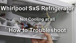 Whirlpool Side by Side Refrigerator Not Cooling at all  How to Troubleshoot [upl. by Hatnamas612]