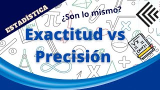 🎲📈 EXACTITUD VS PRECISIÓN 🎲📈¿Son lo mismo [upl. by Haelahk]