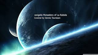 vangelis Monastery of La Rabida covered by Dennis Teunissen [upl. by Chien60]