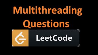 All Leetcode Multithreading questions solved [upl. by Naneik]