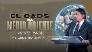 El Caos del Medio Oriente  Parte 5  Dr Armando Alducin [upl. by Ttehr]