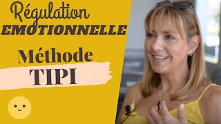 Quest ce que la régulation EMOTIONNELLE méthode TIPI [upl. by Hardwick15]