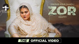 ZOR  Simiran Kaur Dhadli THE OFFICIAL VIDEO  Snappy  Stream Records [upl. by Keithley]