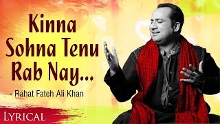 Kinna Sohna Tenu Rab Ne Banaya by Rahat Fateh Ali Khan with Lyrics  Birthday Special [upl. by Jurdi355]