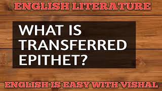 65 TRANSFERRED EPITHET Figure of Speech English Literature Literary Terms KVS NVS DSSSB UP TGT PGT [upl. by Dnaltruoc]