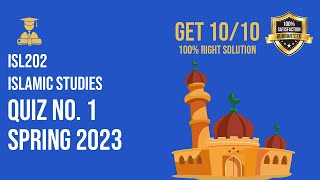 ISL202  Islamic Studies Quiz 1 Solution Spring 2023 [upl. by Ranite]