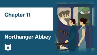 Northanger Abbey by Jane Austen  Chapter 11 [upl. by Ruthe]