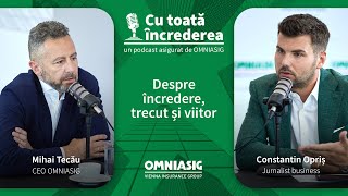 DESPRE ÎNCREDERE TRECUT ȘI VIITOR  cu MIHAI TECĂU  EP 7  asigurat de OMNIASIG [upl. by Ferdinanda]