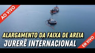 JURERÊ INTERNACIONAL ALARGAMENTO DA FAIXA DE AREIA florianopolis aovivo envivo live [upl. by Ayikin]