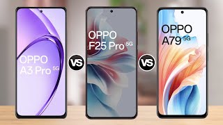 OPPO A3 Pro vs OPPO F25 Pro vs OPPO A79 [upl. by Mohammed]