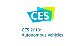 CES 2018 Autonomous Vehicles [upl. by Surtimed653]