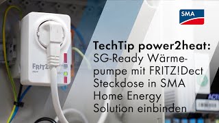 TechTip SGReady Wärmepumpe mit FRITZDect Steckdose in die SMA Home Energy Solution einbinden [upl. by Philemol]