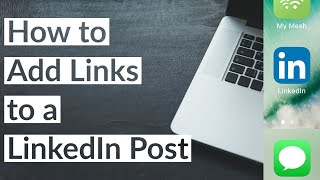 How to Add Links to a LinkedIn Post 2022  Tutorial Walkthrough Hyperlink Pages in Posts [upl. by Balfour]